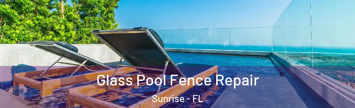 Glass Pool Fence Repair Sunrise - FL