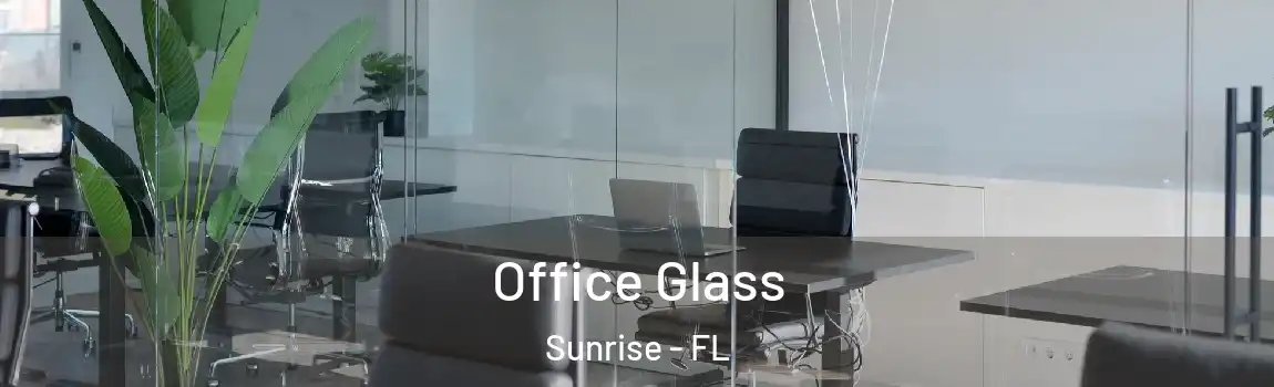 Office Glass Sunrise - FL